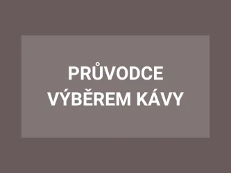Průvodce výběrem kávy
